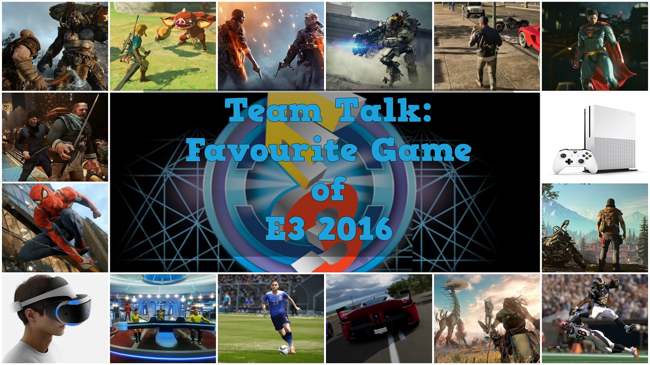 Team Talk: Favourite Game of E3 2016